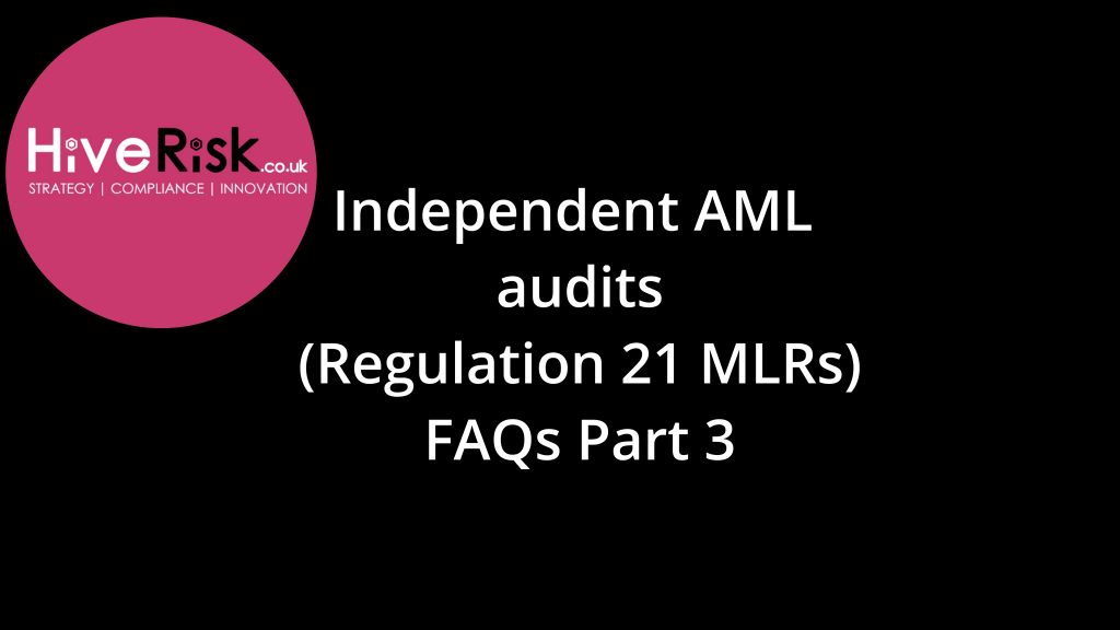 Independent AML audits (Regulation 21 MLRs) FAQs part 3